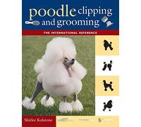 Poodle Clipping and Grooming: The International Reference