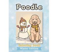 Poodle Coloring Book: Winter Edition: Bold and Easy Coloring Book for Adults and Seniors Featuring Cute and Simple Dog Illustrations for Relaxation and Stress Relief