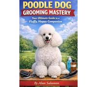 Poodle Dog Grooming Mastery: Your Ultimate Guide to a Fluffy, Happy Companion