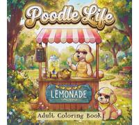Poodle Life: Relaxing Poodle Adventures Adult Coloring Book