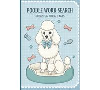 Poodle Word Search Puzzle Book: Word Search with Easy to Read Print about Poodles, Poodle Varieties, Poodle Activities and More | 50 Puzzles | Great Gift for Vacations, Holidays and Free Time