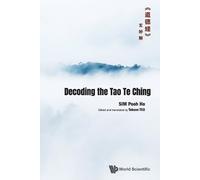 Pooh Ho Sim DECODING THE TAO TE CHING《道德经》玄妙解 (Tascabile)