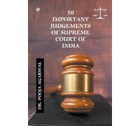 Pooja Agarwal 50 Important Judgements of Supreme Court of India: Tha (Tascabile)