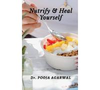 Pooja Nutrify & Heal Yourself (Tascabile)
