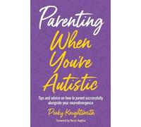 Pooky Knightsmith Parenting When You're Autistic (Tascabile)