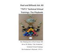 Pool and Billiards Vol. XII "TVTs" Technical Virtual Training: The Thinking Part of Pool "The Technician Playbook " ~TVTs~