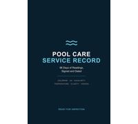 Pool Care Service Record: 98 Daily Records - Free and Combined Chlorine, pH, Alkalinity and Temperature, Morning and Afternoon, Initialled Every Day