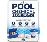 Pool Chemical Log Book: Water Balance Tracker and Maintenance Diary: Daily Record Book for Swimming Pool Testing, pH Levels, and Chemical Adjustments