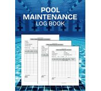 Pool Maintenance Log Book: A Simple Pool Service Record Book for Cleaning, Chemical Balance & Maintenance | 8.5" x 11" Inches, 110 pages