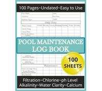 Pool Maintenance Log Book: A Simple to Use Swimming Pool Care Book with a Checklist Guide for Your Pool Service Business, Homeowners and Hotels