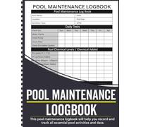 Pool Maintenance Log Book: Daily Pool Maintenance Checklist For Keeping Track of Chemicals in The Pool