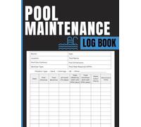 Pool Maintenance Log Book: Daily Water Testing, Chemical Tracking and Equipment Service Record for Pool Technicians, Homeowners, Property Managers, Hotels, Resorts, and Aquatic Facilities