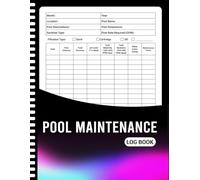 Pool Maintenance Log Book: Simple Water Care Journal for Daily Testing, Cleaning and Service Records, 120 Pages (8.5" x 11" Inches)