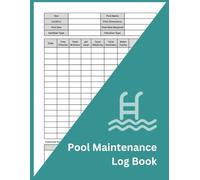 Pool Maintenance Log Book: Swimming Pool Cleaning & Water Testing Record for pH, Chlorine, Bromine & Alkalinity | Daily Pool Care Log for Home, Hotel ... Pools | 100 Pages, Large 8.5 x 11 Inch