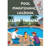 POOL MAINTENANCE LOGBOOK: Track, Maintain & Enjoy Crystal-Clear Water!