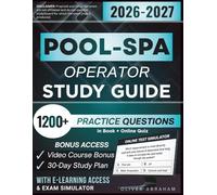 POOL-SPA OPERATOR STUDY GUIDE 2026 - 2027: Extended Edition and Detailed Review of Water Chemistry and Safety Practices, 1200+ Verified Questions and Answers and Hours of E-Learning Access to Pass