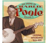 Poole, Charlie - Vol. 3-Legend Of Charlie Poole