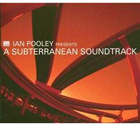 Pooley,Ian Pres. - A Subterranean Soundtrack