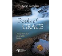 Pools of Grace: The Gift and Call of Contemplative Worship