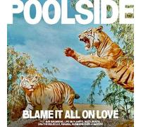 Poolside - Blame It All On Love - Cd