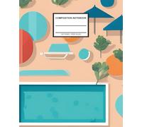 Poolside Paradise - Composition Notebook: Cute Primary Composition Notebooks | Wide-Ruled Lined | 7.5 x 9.25 inches | 130 Pages | For Kids, Boys, ... Students School Supplies | Aesthetic Notebook