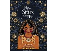 Poonam Mistry How the Stars Came to Be (Copertina rigida)