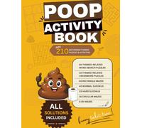 Poop Activity Book: Over 210 Bathroom-Themed Activities, Funny Bathroom-Themed Puzzle Book for Adults with Word Searches, Crosswords, Mazes and Sudoku