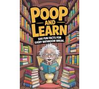 Poop and Learn book with 500 Fun Facts for Every Bathroom Break: Funny Toilet Book With 500+ Random Facts for Your Time on the Throne Vol. 4