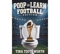 Poop And Learn Football Edition: True Stories, Weird Science & Football History - Made for the Bathroom Reader | Toilet Trivia Sport Book For Adults, ... Lover, Friend, Dad, Boyfriend, Coworker