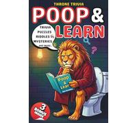 Poop And Learn - Throne Trivia: Random Collection Of Trivia Quizzes, Mysteries, And Many Curious Mind Challenges I Perfect Christmas Gag Gift I Funny Birthday Present