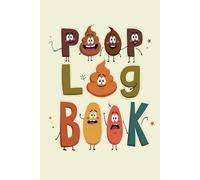 poop log book: Track How Your Diet Affects Your Symptoms With This Food Journal and Poop Log for kids or Adults