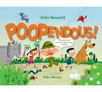 Poopendous: The Inside Scoop on Every Type and Use of Poop!