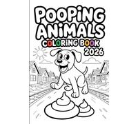 Pooping Animals Coloring Book 2026: Laugh and Color Your Way Through Animal Poops - The Funniest Poops, Ready to Color!