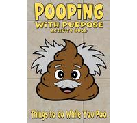 Pooping With Purpose, Things to Do While You Poo: Gag Gift for Men with Funny Facts, Sudoku, Word Search, and More