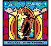 Poor Clares of Arundel Poor Clares of Arundel: Light for the World (CD) Album