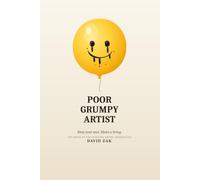Poor Grumpy Artist: Keep Your Soul. Make a Living.