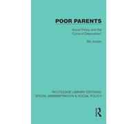 Poor Parents: Social Policy and the 'Cycle of Deprivation'