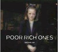 POOR RICH ONES - DROWN EP -4TR-