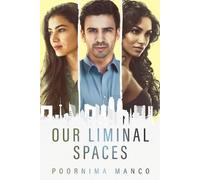 Poornima Manco Our Liminal Spaces (Tascabile)