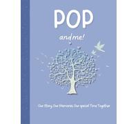 Pop and Me!: A Guided Keepsake Book to Share and Celebrate Memories, Love and Special Moments for Pop and Grandchild to share.