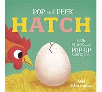 Pop and Peek: Hatch: With flaps and pop-up surprises!