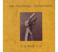 Pop Archeology Transmission - It Is What It Is