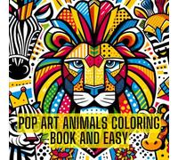 pop art Animals coloring book and Easy: Bold & Easy Designs for Adults and Kids (Bold & Easy Create Stunning Experience the Stress-Free Brilliance of ... from - Dogs, Cats, and Exotic Wildlife