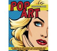 Pop Art Coloring Book inspired by Andy Warhol, Roy Lichtenstein, Keith Haring, James Rosenquist and Takashi Murakami: Fun and Easy Pin-Ups Models, Pop Art Designs and Graffiti Art.