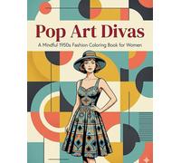 POP ART DIVAS: Mindful 1950s Fashion Coloring Book for Women