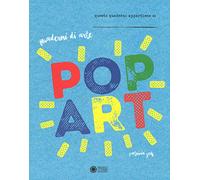 Pop art. Quaderni di arte. Ediz. a colori