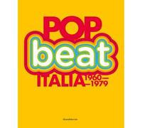 Pop Beat Italia 1960-1979. Liberi di sognare. Ediz. italiana e inglese
