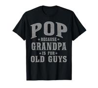 Pop Because Grandpa Is for Old Guys Funny Vintage Maglietta