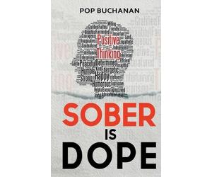 Pop Buchanan Sober is Dope (Tascabile)