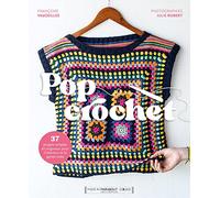 Pop Crochet: 37 projets simples et originaux pour l'intérieur et la garde-robe: 31623